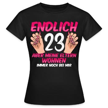Finally 23 my parents still live with me - Women's T-Shirt - black - Front - AI Model Female 172 dark (172cm)