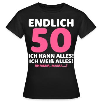 Finally 50 I can do everything I know everything - Women's T-Shirt - black - Front - AI Model Female 172 dark (172cm)