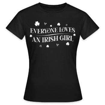 Everyone Loves An Irish Girl - Frauen T-Shirt - Schwarz - Vorne - AI Model Female 172 dark (172cm)