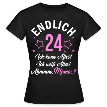 Finally 24 I can do everything I know everything - Women's T-Shirt - black - Front - AI Model Female 172 dark (172cm)