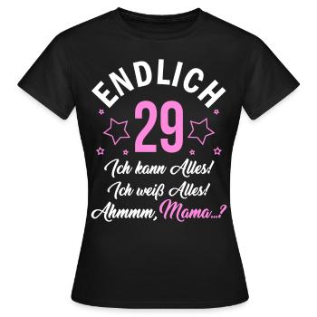 Finally 29 I can do everything I know everything - Women's T-Shirt - black - Front - AI Model Female 172 dark (172cm)