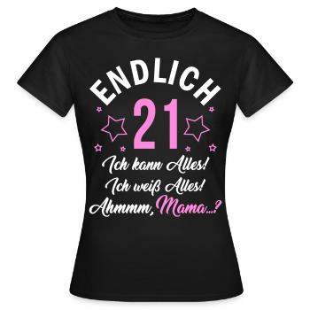 Finally 21 I can do everything, I know everything - Women's T-Shirt - black - Front - AI Model Female 172 dark (172cm)