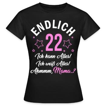 Finally 22 I can do everything, I know everything - Women's T-Shirt - black - Front - AI Model Female 172 dark (172cm)