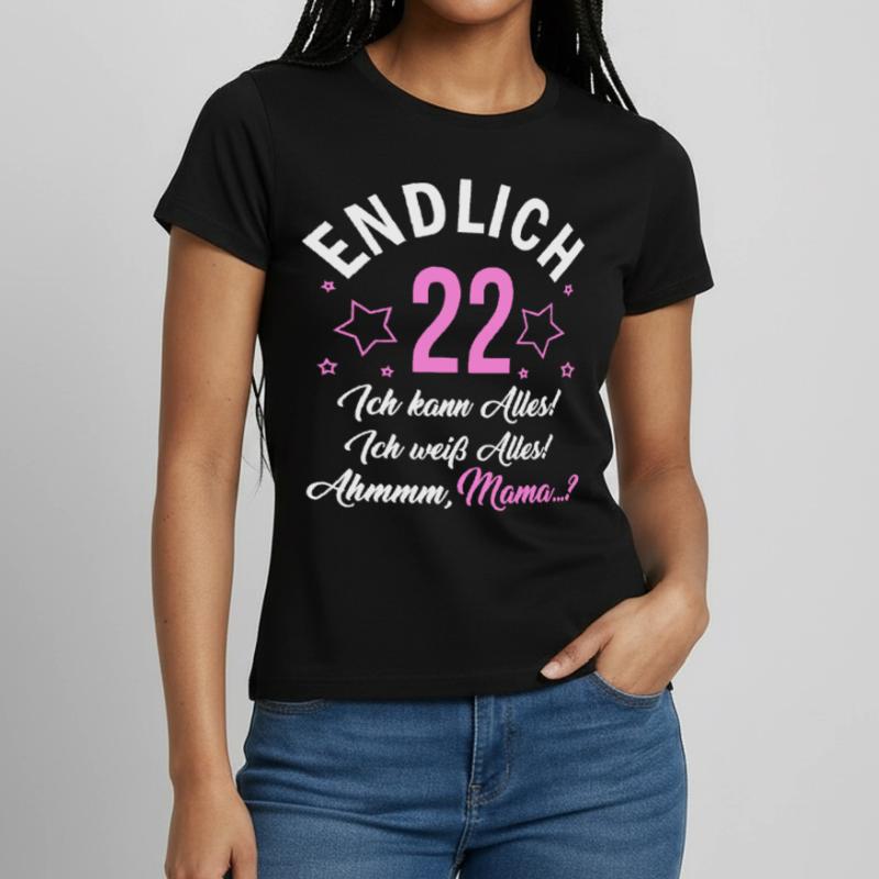 Finally 22 I can do everything, I know everything Women's T-Shirt