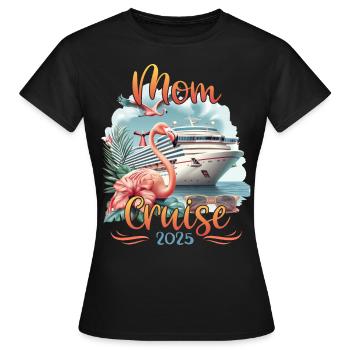 Mom Cruise 2025 - Frauen T-Shirt - Schwarz - Vorne - AI Model Female 172 dark (172cm)