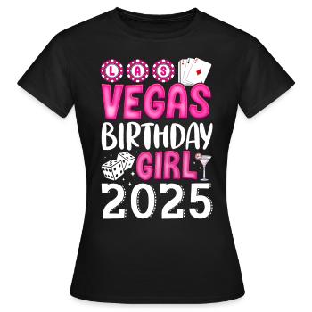 Vegas Birthday Girl 2025 - Frauen T-Shirt - Schwarz - Vorne - AI Model Female 172 dark (172cm)