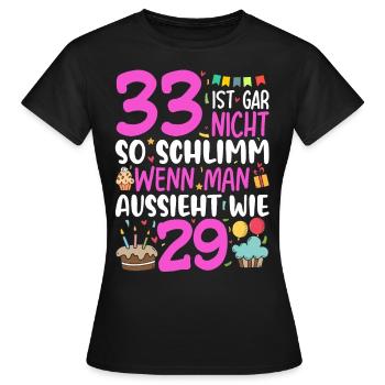 33 isn't so bad - Women's T-Shirt - black - Front - AI Model Female 172 dark (172cm)