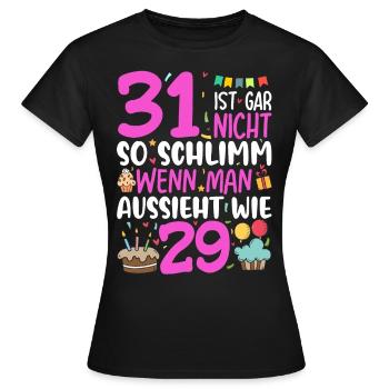 31 ans, ce n’est pas si mal - T-shirt Femme - noir - Devant - AI Model Female 172 dark (172cm)
