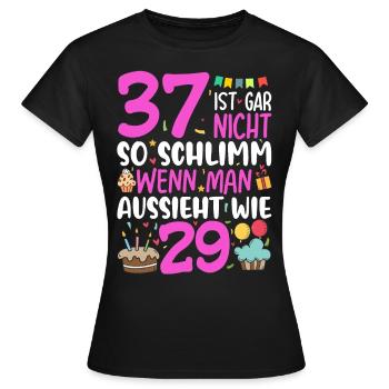 37 isn't so bad - Women's T-Shirt - black - Front - AI Model Female 172 dark (172cm)
