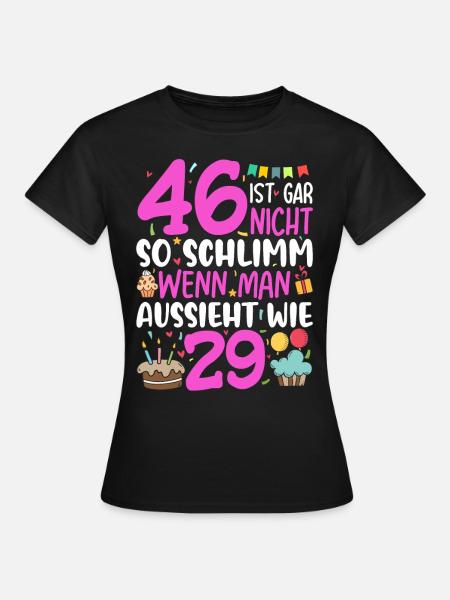 46 Ist Gar Nicht So Schlimm - Frauen T-Shirt - Schwarz