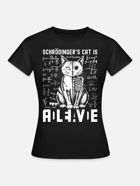 Schrödingers Katze Dead and Alive - Frauen T-Shirt - Schwarz