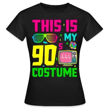 This Is My 90s Costume - Frauen T-Shirt - Schwarz - Vorne - AI Model Female 172 dark (172cm)