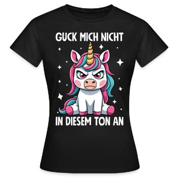 Guck Mich Nicht In Diesem Ton An Einhorn - Frauen T-Shirt - Schwarz - Vorne - AI Model Female 172 dark (172cm)
