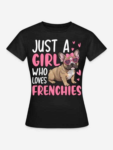 Just A Girl Who Loves Frenchies - Dame-T-shirt - sort