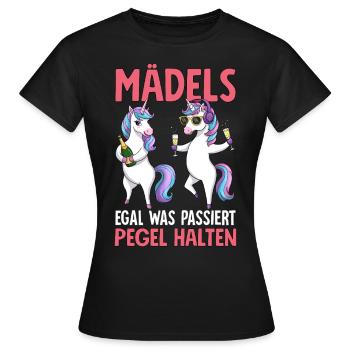 Mädels Egal Was Passiert Pegel Halten - Frauen T-Shirt - Schwarz - Vorne - AI Model Female 172 dark (172cm)