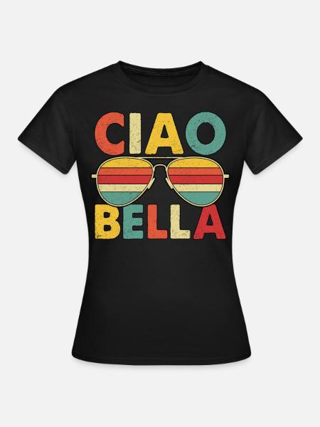 Ciao Bella - Frauen T-Shirt - Schwarz