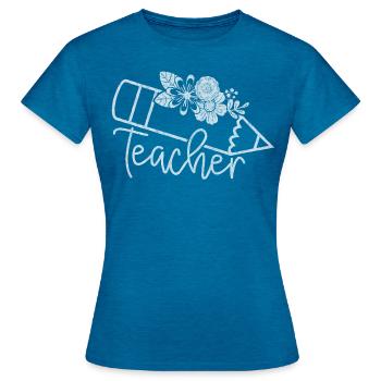 Lehrer, Lehrerin, Lehrer sein, Lehrer Beruf, Unter - Frauen T-Shirt - Antikblaues Saphir meliert - Vorne - AI Model Female 172 dark (172cm)