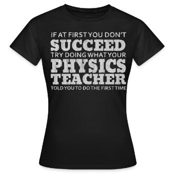 Physics, Physics teacher, Physics studies, Physics stud - Women's T-Shirt - black - Front - AI Model Female 172 dark (172cm)
