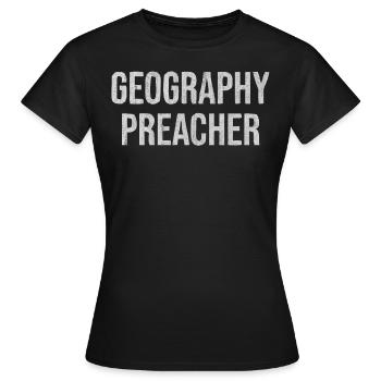 Geography, Geography Education, Geography studies, E - Women's T-Shirt - black - Front - AI Model Female 172 dark (172cm)