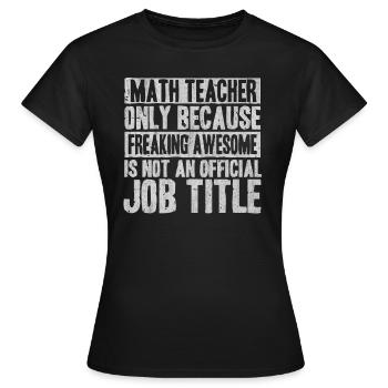 Math, math, math teacher, math lecturer, - Women's T-Shirt - black - Front - AI Model Female 172 dark (172cm)