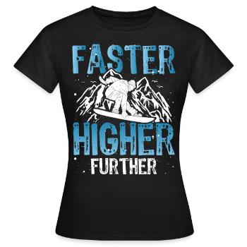 Snowboarding Faster Higher Further Snowboarder - Women's T-Shirt - black - Front - AI Model Female 172 dark (172cm)