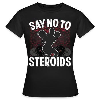 Strongman No To Steroids Gym Fitness Bodybuilding - Frauen T-Shirt - Schwarz - Vorne - AI Model Female 172 dark (172cm)