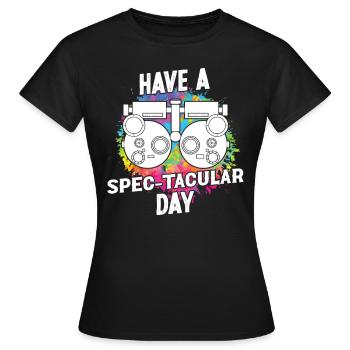 Opticians Have Spec-tacular Day Optometry Ophthalmologist - Women's T-Shirt - black - Front - AI Model Female 172 dark (172cm)