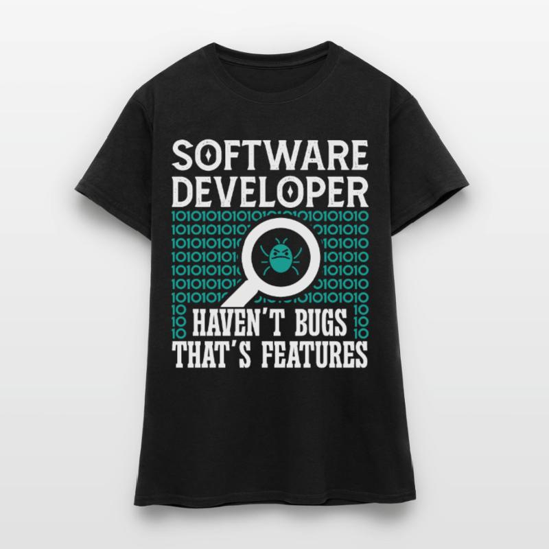 Softwareentwickler Software Developer Haven´t Bugs Women's T-Shirt