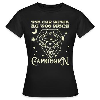 Astrology Never Too Much Capricorn Esotericism - Women's T-Shirt - black - Front - AI Model Female 172 dark (172cm)