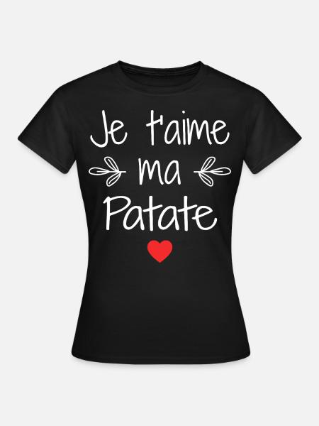 Je t'aime ma Patate - T-shirt Femme - noir