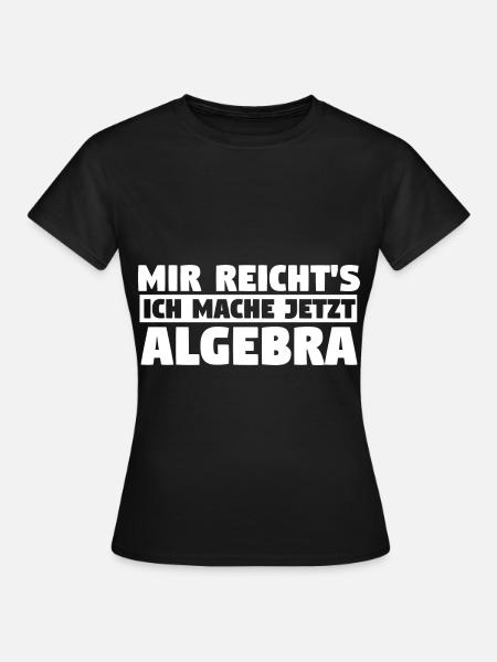 Mathematik Mathe Rechnen Algebra - Frauen T-Shirt - Schwarz
