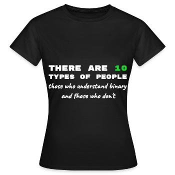 Binär Code lustige Sprüche Computer Computerarbeit - Frauen T-Shirt - Schwarz - Vorne - AI Model Female 172 dark (172cm)