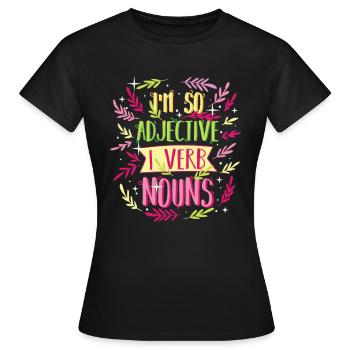 Discours je suis tellement adjectif - T-shirt Femme - noir - Devant - AI Model Female 172 dark (172cm)
