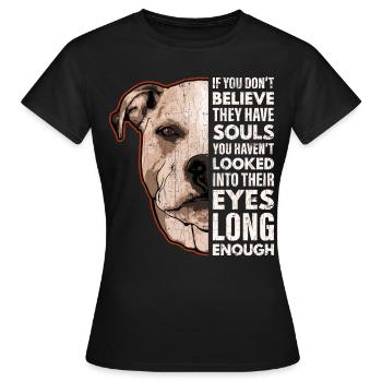 American Bulldog Apparel They Have Souls Funny Gif - Women's T-Shirt - black - Front - AI Model Female 172 dark (172cm)