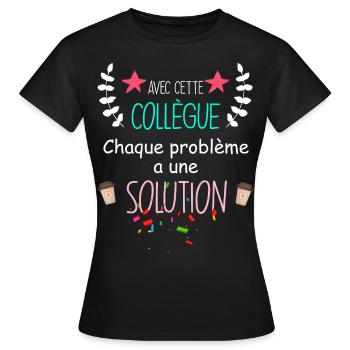 Ma Collègue A La Solution Cadeau Femme - T-shirt Femme - noir - Devant - AI Model Female 172 dark (172cm)