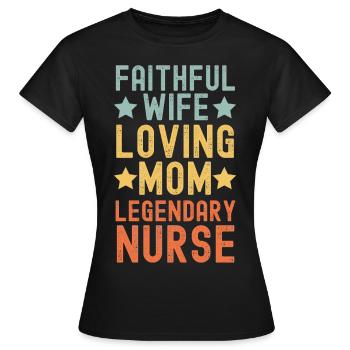 Épouse fidèle, Mère aimante, Infirmière - T-shirt Femme - noir - Devant - AI Model Female 172 dark (172cm)