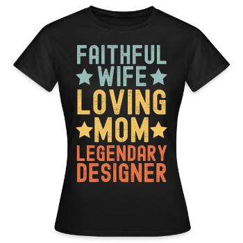 Épouse fidèle, mère aimante, designer - T-shirt Femme - noir - Devant - AI Model Female 172 dark (172cm)