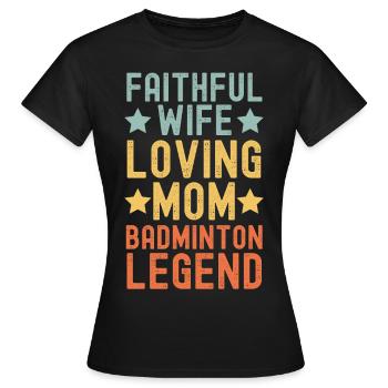 Ehefrau Mutter Badminton Legende retro vintage - Frauen T-Shirt - Schwarz - Vorne - AI Model Female 172 dark (172cm)