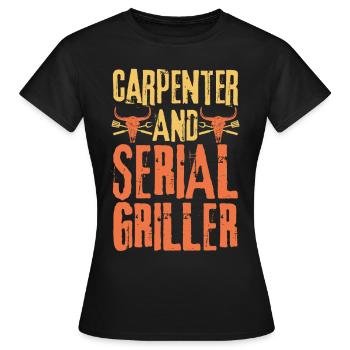 Carpenter and Serial Griller - Women's T-Shirt - black - Front - AI Model Female 172 dark (172cm)