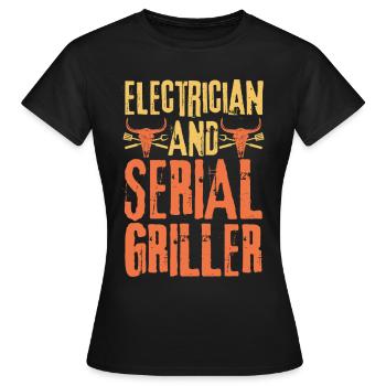 Electrician and Serial Griller - Women's T-Shirt - black - Front - AI Model Female 172 dark (172cm)