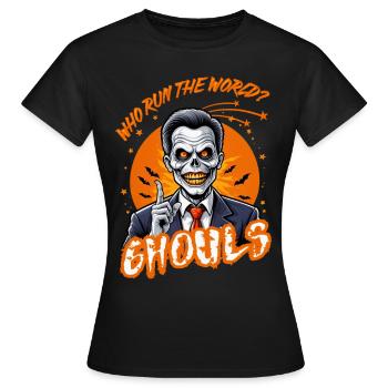 Who Run The World? Ghouls - Women's T-Shirt - black - Front - AI Model Female 172 dark (172cm)