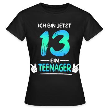 Ich bin Jetzt Teenager 13 Jahre Jungen und Mädchen - Frauen T-Shirt - Schwarz - Vorne - AI Model Female 172 dark (172cm)