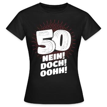 NEIN! DOCH! OOHH! 50. Geburtstag Geschenk - Frauen T-Shirt - Schwarz - Vorne - AI Model Female 172 dark (172cm)