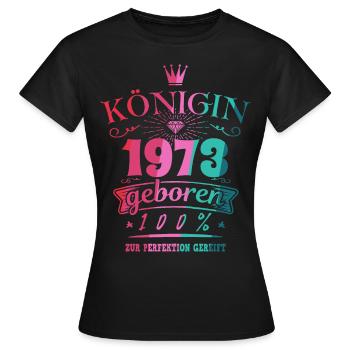 Geburtsjahr 1973 Königin Geburtstag Geschenk - Frauen T-Shirt - Schwarz - Vorne - AI Model Female 172 dark (172cm)