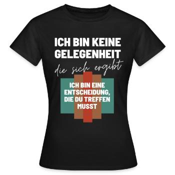 Das Ich Bin eine Entscheidung Keine Option - Frauen T-Shirt - Schwarz - Vorne - AI Model Female 172 dark (172cm)