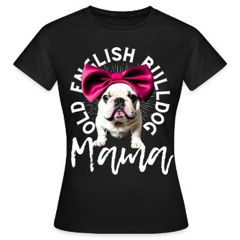 Bulldogge Bulldog Bulldoggen Mama - Frauen T-Shirt - Schwarz - Vorne - AI Model Female 172 dark (172cm)
