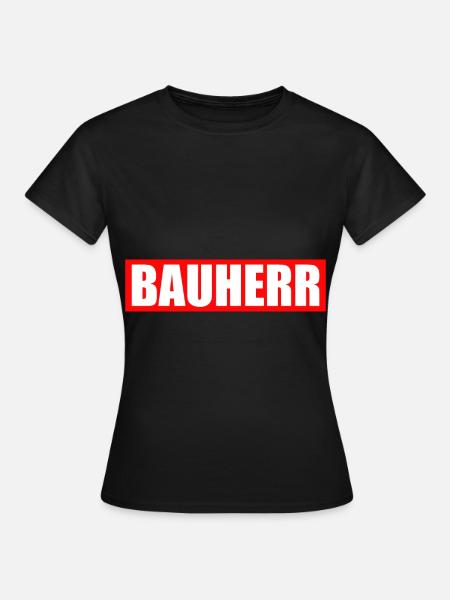 Bauherr - Frauen T-Shirt - Schwarz