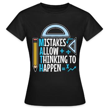 Mistakes Allow Thinking To Happen - Women's T-Shirt - black - Front - AI Model Female 172 dark (172cm)