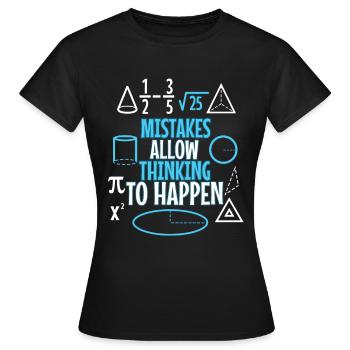 Mistakes Allow Thinking To Happen - Women's T-Shirt - black - Front - AI Model Female 172 dark (172cm)