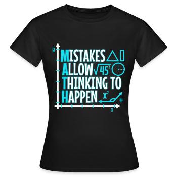 Mistakes Allow Thinking To Happen - Women's T-Shirt - black - Front - AI Model Female 172 dark (172cm)